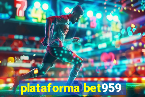 plataforma bet959